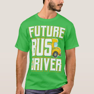 Future Bus Driver 7 T-Shirt