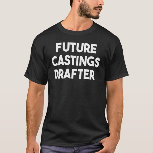 Future Castings Drafter T-Shirt (Front)