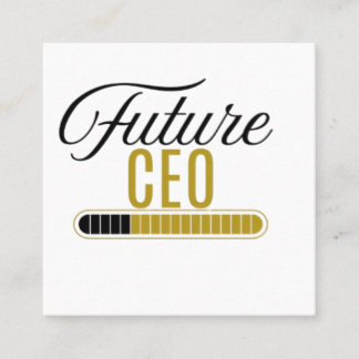 Future CEO Loading Motivational Quote Square Business Card