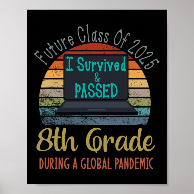Future Cl Of 2025 I Survived 8th Grade Graduation  Poster (Front)