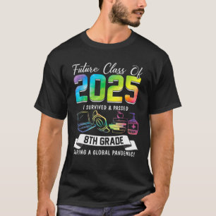 Future Class Of 2025 I Survived Passed 8Th Grade G T-Shirt