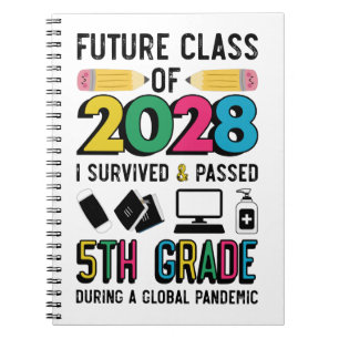 Future Class of 2028 Survived & Passed 5th Grade Notebook