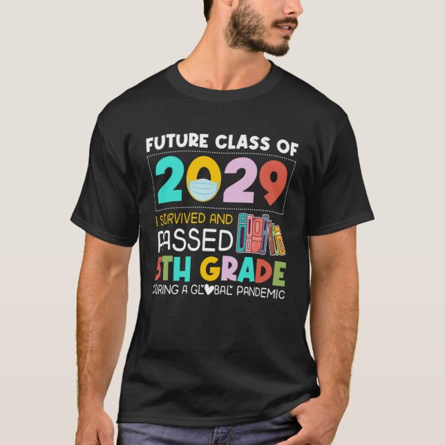 Future Class Of 2029 I Survived Passed 5th Grade G T-Shirt (Front)