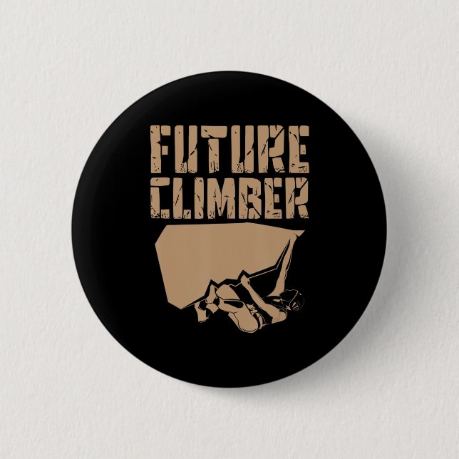 Future Climber  Rock Climber Mountaineer Climbing  2 Inch Round Button (Front)