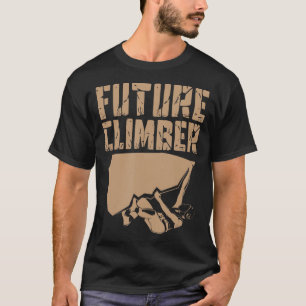 Future Climber Rock Climber Mountaineer Climbing T-Shirt
