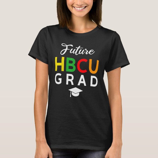 Future College Student Future HBCU Grad Girl Gradu T-Shirt (Front)