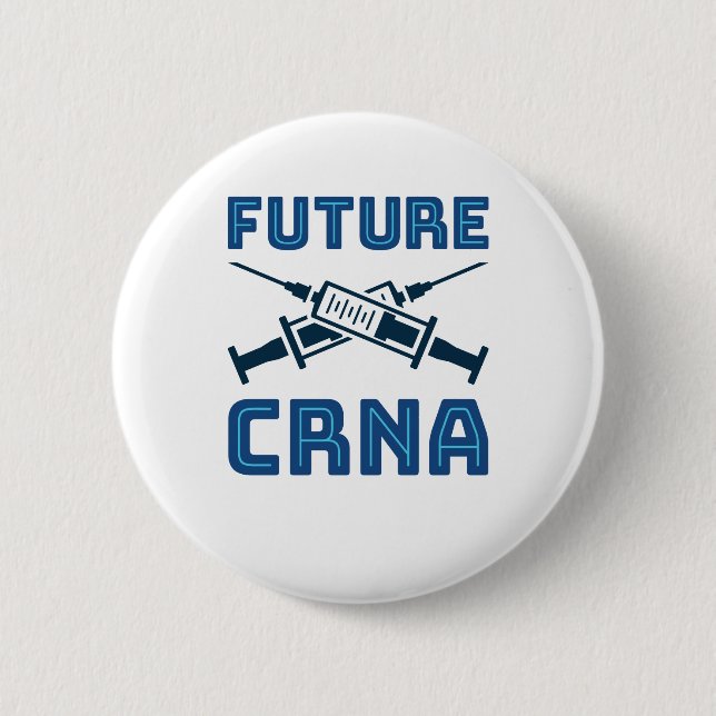 Future CRNA Nurse Anesthetist 2 Inch Round Button (Front)