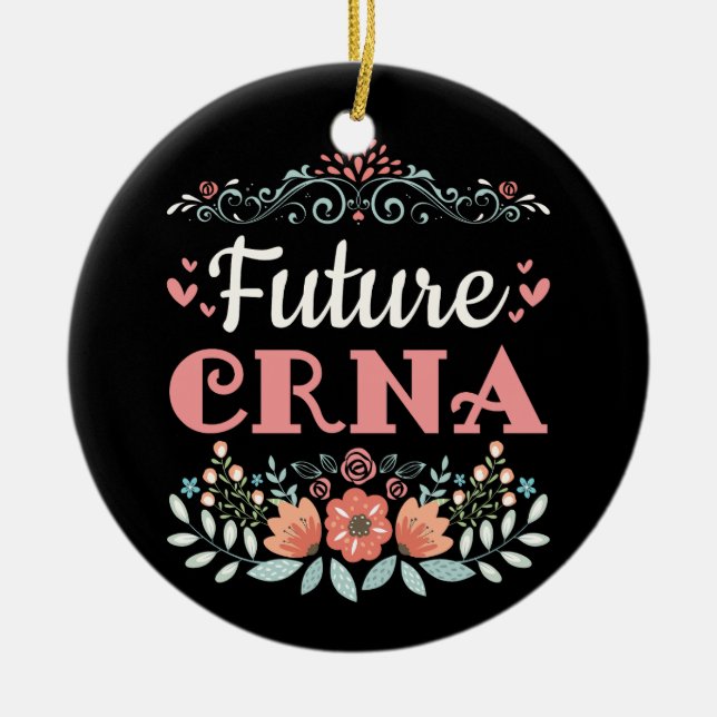 Future CRNA Nurse Anesthetist Ceramic Ornament (Front)
