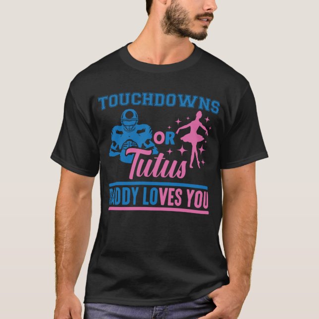 Future Dad Son Touchdowns Daughter Tutus Baby T-Shirt (Front)
