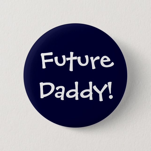 Future Daddy! 2 Inch Round Button (Front)