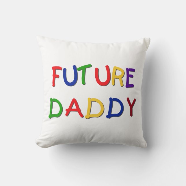 Future Daddy Primary Colours T-shirts and Gifts Throw Pillow (Front)