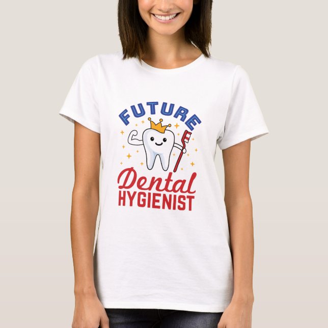 Future Dental Hygienist RDH T-Shirt (Front)