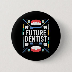 Future Dentist Graduation School Kids Toddler Wome 2 Inch Round Button