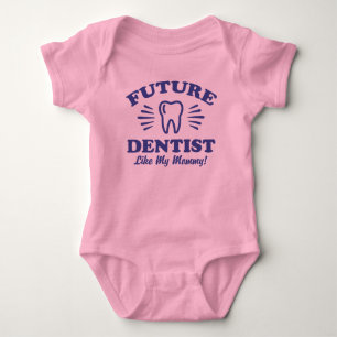 Future Dentist Like My Mommy Baby T-Shirt Bodysuit