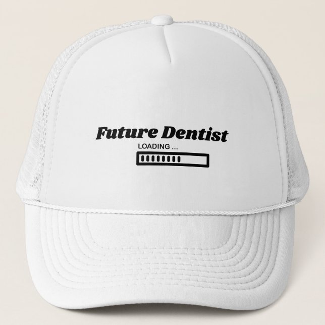 Future Dentist Loading Funny Trucker Hat (Front)