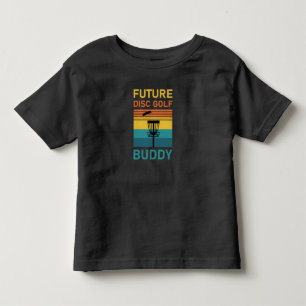 Future Disk Golf Buddy - Flying Disk - Frisbee Toddler T-shirt