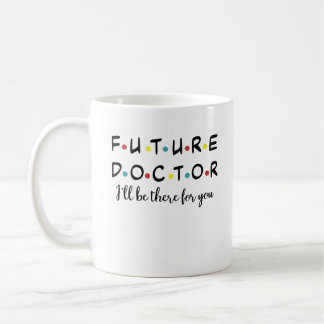 Future Doctor, Funny Medical School Student Coffee Mug