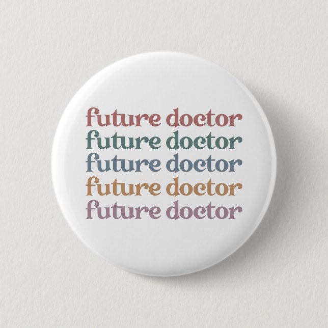 Future Doctor Medical school Student Gift 2 Inch Round Button (Front)