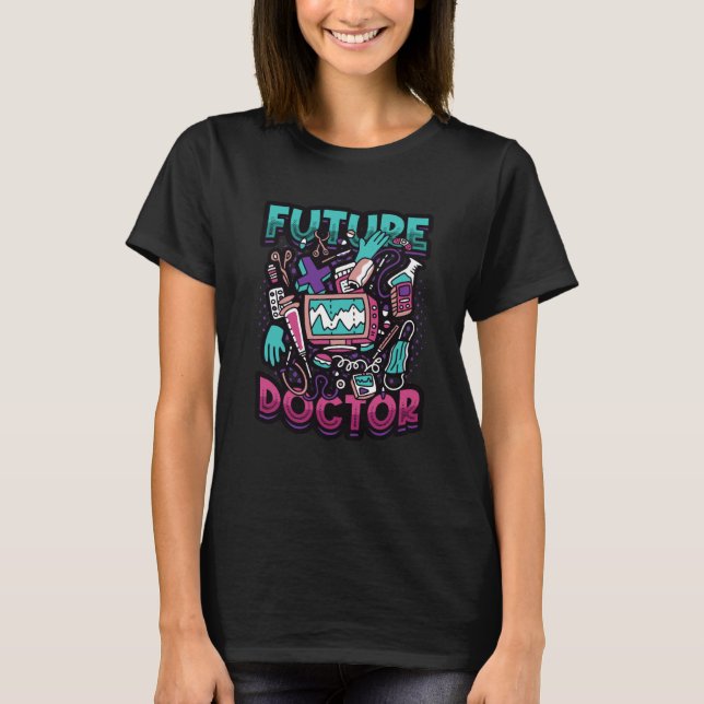 Future Doctor Medicine Student T-Shirt (Front)
