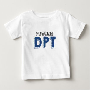 Future DPT - Funny Doctor of Physical Therapy Baby T-Shirt