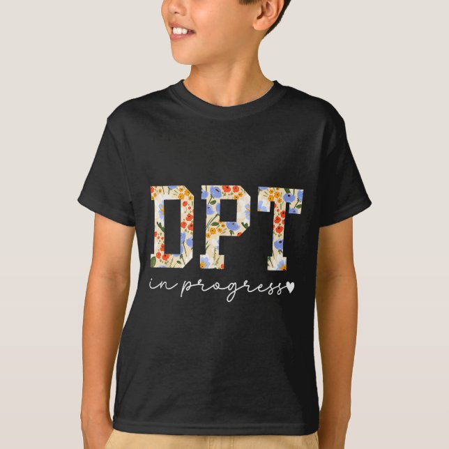 Future dpt in progress doctor of physical therapy T-Shirt (Front)