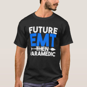 Future EMT Then Paramedic EMS First Responder Kids T-Shirt