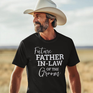 Future Father In Law of Groom BV Wedding T-Shirt