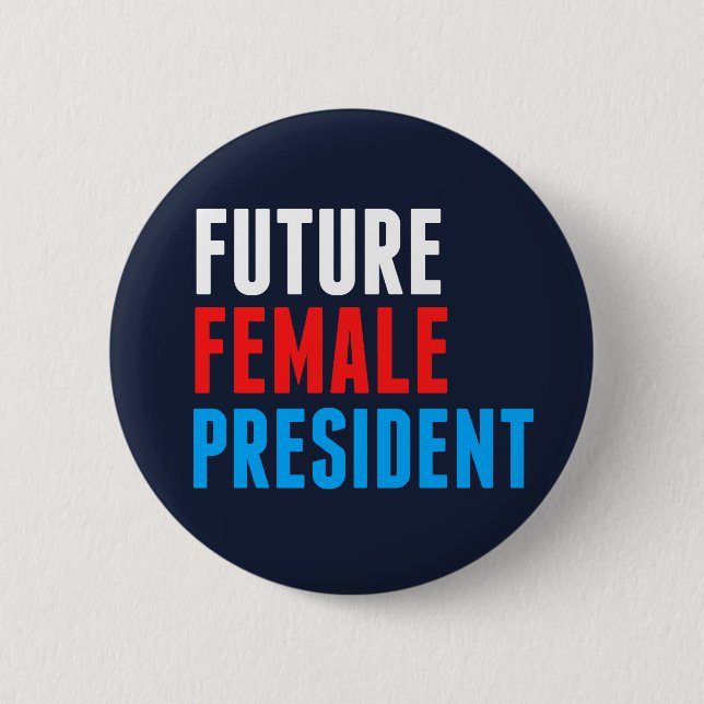 Future Female President 2 Inch Round Button (Front)