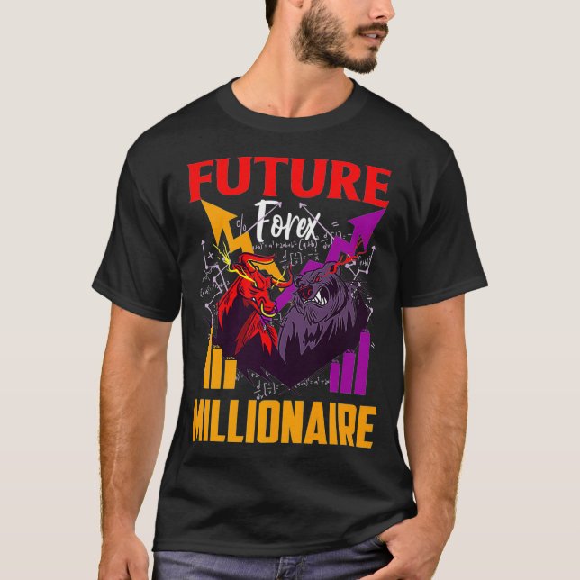 Future Forex Millionaire Trading Stock Markets T-Shirt (Front)