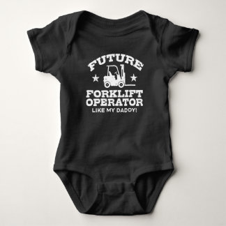 Future Forklift Operator Like My Daddy Baby Bodysu Baby Bodysuit