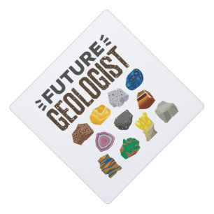 Future Geologist Geology Rocks Gems Graduation Cap Topper