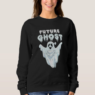 Future Ghost Halloween Party Scary Ghosts Spooky Sweatshirt