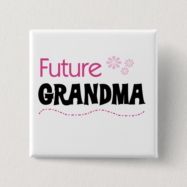 Future Grandma Tshirts and Gifts 2 Inch Square Button (Front)