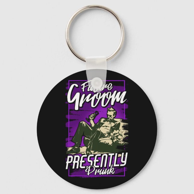 Future Groom Presently Drunk  Keychain (Front)