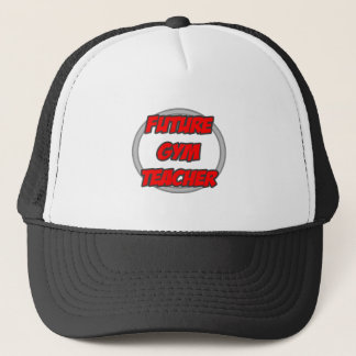 Future Gym Teacher Trucker Hat