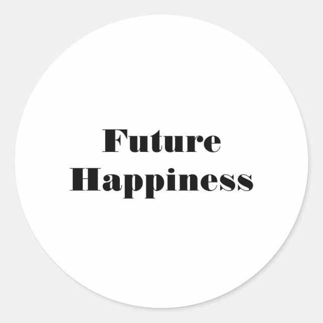 Future Happiness  Classic Round Sticker (Front)