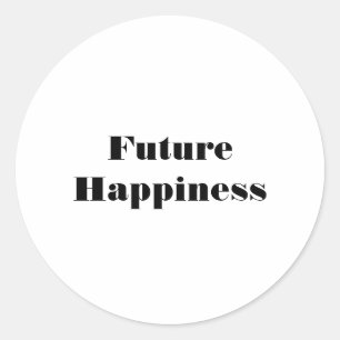 Future Happiness Classic Round Sticker