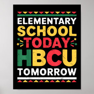 Future Hbcu College, Elementary School Today Hbcu  Poster