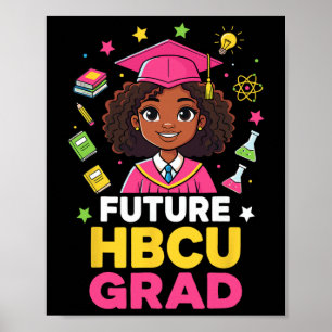Future Hbcu Grad Black Girl Kids Graduation Hbcu G Poster