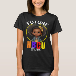 Future HBCU Grad Girl Child Toddler Graduation Bla T-Shirt