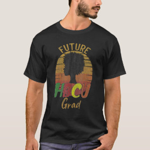 Future Hbcu Grad Girl Graduation Historically Blac T-Shirt