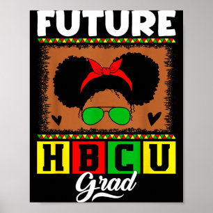 Future hbcu grad hbcu tomorrow black girl poster