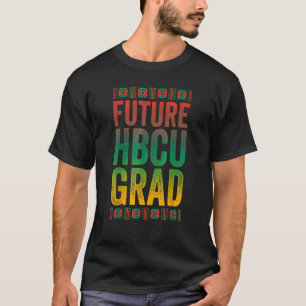 Future Hbcu Grad   Historical Black College Alumni T-Shirt