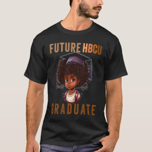 Future HBCU Grad History Black College Girl Kid Yo T-Shirt