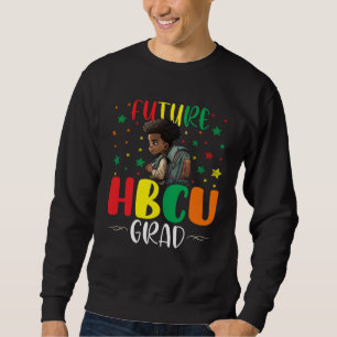 Future HBCU Grad History Black College Youth Black Sweatshirt