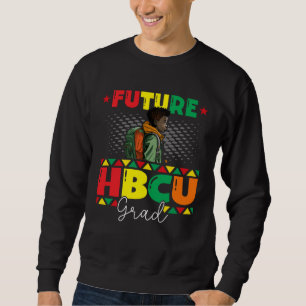 Future HBCU Grad History Black College Youth Black Sweatshirt