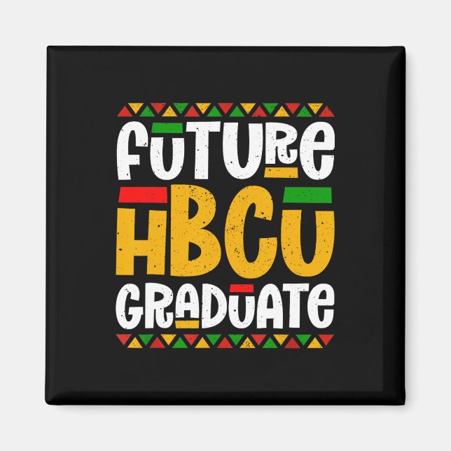 Future Hbcu Graduate Historical Black College Stud Magnet (Front)