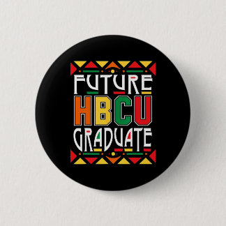 Future Hbcu Graduate Historical Black Colleges Uni 2 Inch Round Button