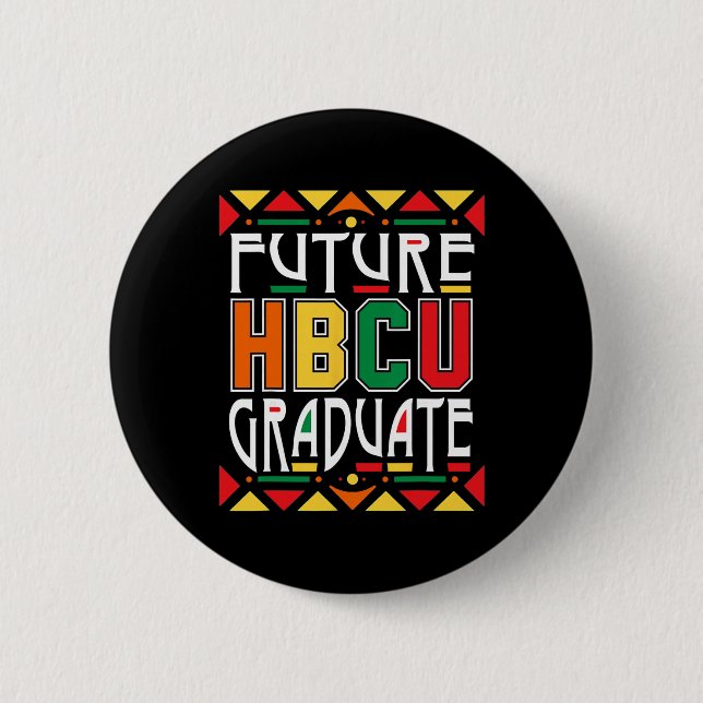 Future Hbcu Graduate Historical Black Colleges Uni 2 Inch Round Button (Front)