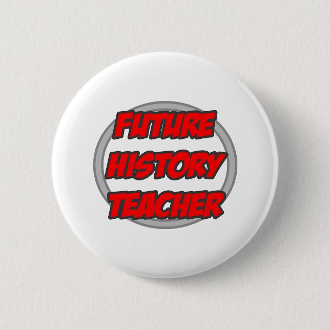 Future History Teacher 2 Inch Round Button (Front)
